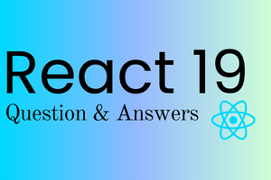 React 19 Interview Questions